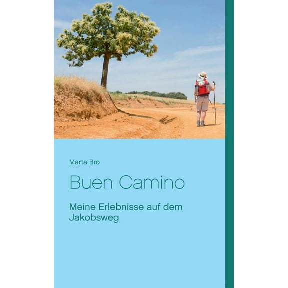 Buen Camino: Meine Erlebnisse auf dem Jakobsweg, (Paperback)