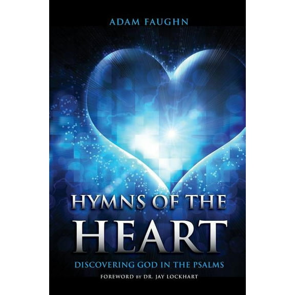 Hymns of the Heart: Discovering God in the Psalms, (Paperback)