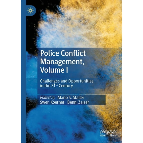 Police Conflict Management, Volume I: Challenges and Opportunities in the 21st Century, (Hardcover)