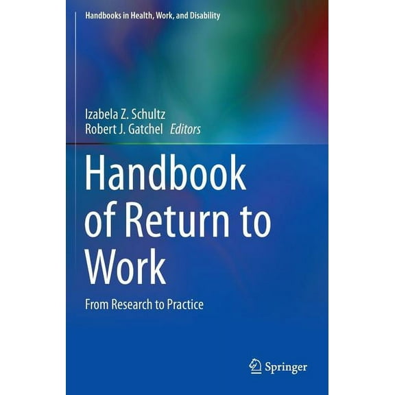Handbook of Return to Work: From Research to Practice