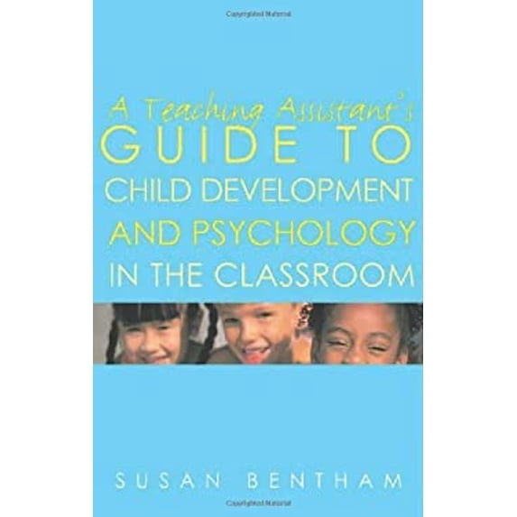Pre-Owned A Teaching Assistant's Guide to Child Development and Psychology in the Classroom (Paperback) 9780415311083