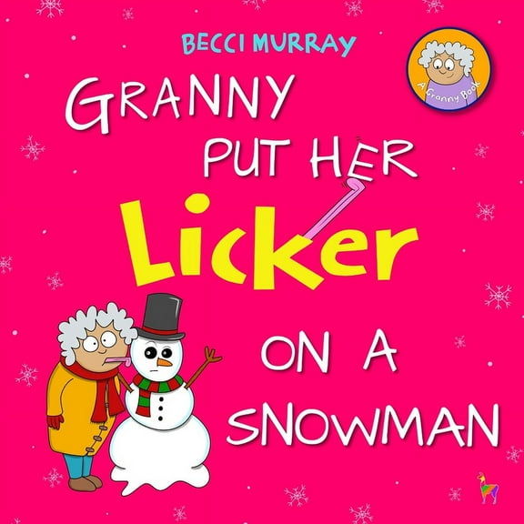 Granny Put Her Licker on a Snowman, (Paperback)