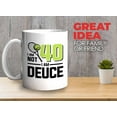 thumbnail image 2 of Tennis Player Mug White 11oz - I'm Not 40 I'm Deuce - Court Pro Tennis Racket Ball Winning Double Strategy Trainer Equipment, 2 of 7