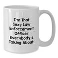 thumbnail image 2 of Funny Law Enforcement Officer Gifts for Men, White Coffee Mug with 'I'm That Sexy Law Enforcement Officer Everybody's Talking About.' Quote, Perfect Birthday Unique Gift from Friends or Family, 2 of 4