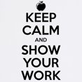 thumbnail image 2 of CafePress - Keep Calm And Show Your Work Mousepad - Non-slip Rubber Mousepad, Gaming Mouse Pad, 2 of 6