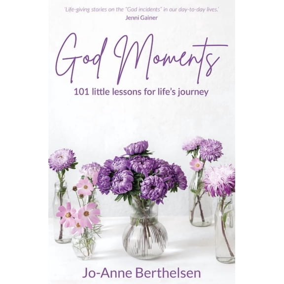 God Moments: 101 Little Lessons for Life's Journey, (Paperback)