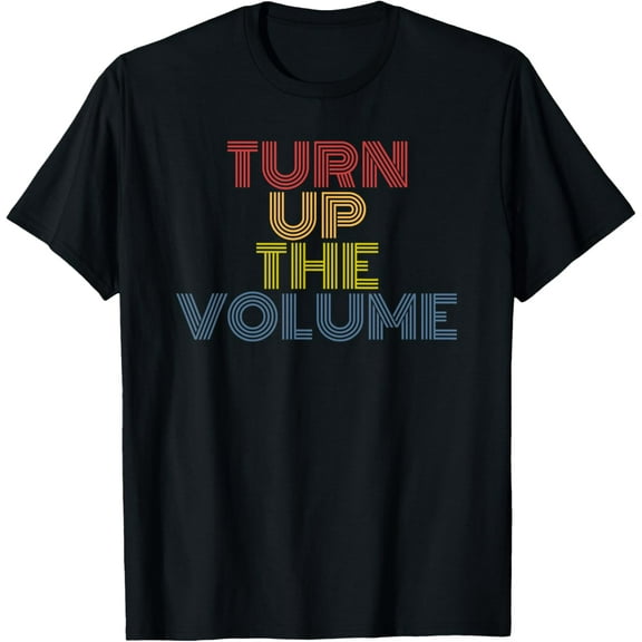 Turn Up The Volume retro vintage T-ShirtMen and women, Black T-shirt, size: Extra large