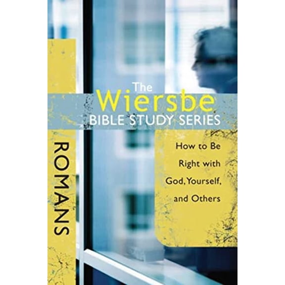 Pre-Owned The Wiersbe Bible Study Series: Romans: How to Be Right with God, Yourself, and Others (Paperback) 0781445728 9780781445726