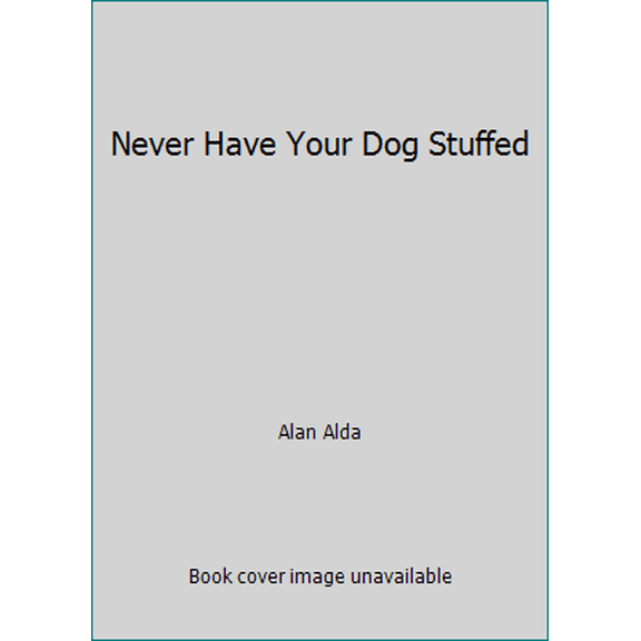 Pre-Owned Never Have Your Dog Stuffed (Paperback) 0099493764 9780099493761