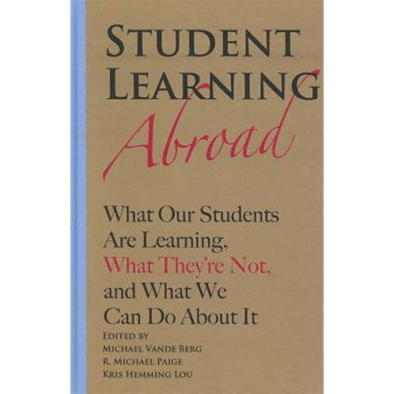 Pre-Owned Student Learning Abroad: What Our Students Are Learning, What They're Not, and What We Can Do About It, (Hardcover)