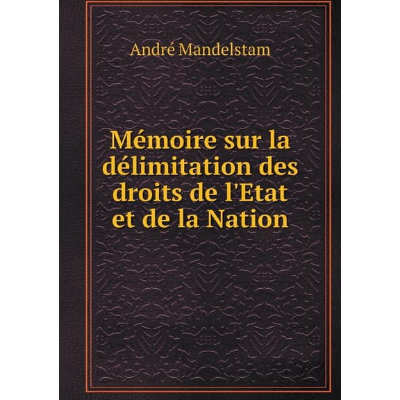 Mémoire Sur La Délimitation Des Droits de l'Etat Et de la Nation (Paperback)