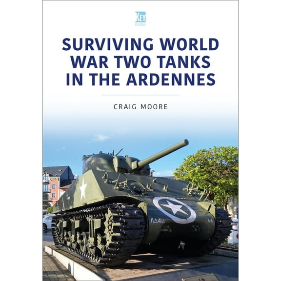 Military Vehicles and Artillery: Surviving World War Two Tanks in the Ardennes (Paperback)