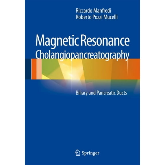 Magnetic Resonance Cholangiopancreatography (Mrcp): Biliary and Pancreatic Ducts, (Hardcover)