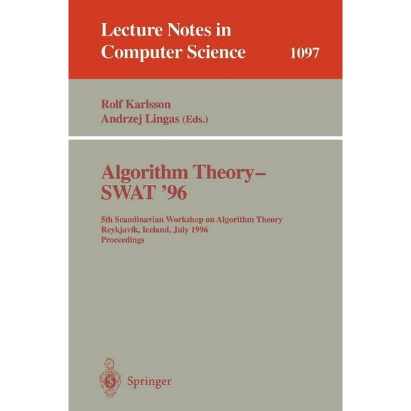 Lecture Notes in Computer Science Algorithm Theory - Swat '96: 5th Scandinavian Workshop on Algorithm Theory, Reykjavik, Iceland, July 1996. Proceedings, Book 1097, (Paperback)