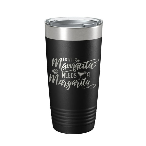 Mamacita Needs A Margarita Tumbler Funny Mom Gift Travel Mug Insulated Laser Engraved Coffee Cup Mother's Day Momma Mama 20 oz Black
