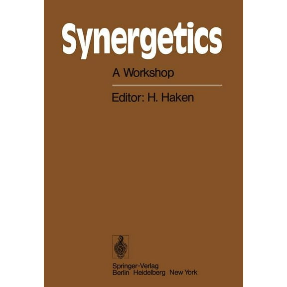 Springer Synergetics Synergetics: A Workshop Proceedings of the International Workshop on Synergetics at Schloss Elmau, Bavaria, May 2-7, 197, Book 2, (Paperback)