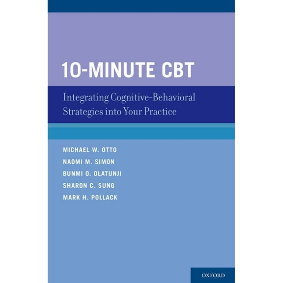 10-Minute CBT: Integrating Cognitive-Behavioral Strategies Into Your Practice, (Paperback)