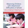 thumbnail image 2 of Observing Children with Attachment Difficulties in School: A Tool for Identifying and Supporting Emotional and Social Difficulties in Children Aged 5-11, 2 of 3
