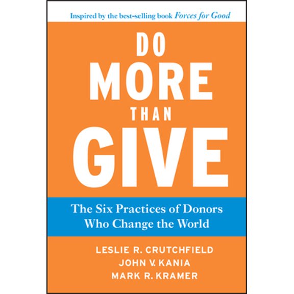 Pre-Owned Do More Than Give: The Six Practices of Donors Who Change the World (Hardcover) 0470891440 9780470891445