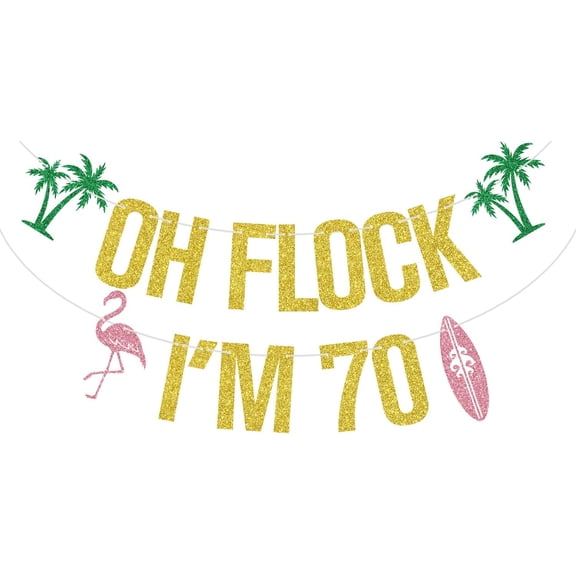 Gold Glitter Oh Flock I'm 70 Banner, Aloha 70/Flamingo Happy 70th Birthday, Hawaiian Tropical Luau Summer Beach Vacation Birthday Party Decorations