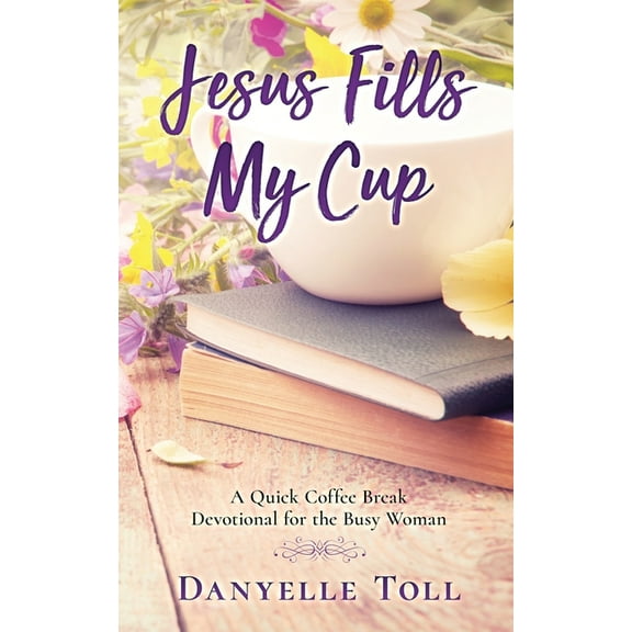 Jesus Fills My Cup (Paperback)