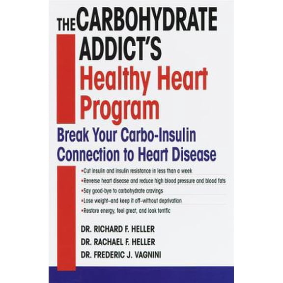 Pre-Owned The Carbohydrate Addict's Healthy Heart Program: Break Your Carbo-Insulin Connection to Heart Disease (Hardcover) 034542610X 9780345426109