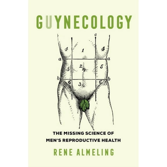 Guynecology: The Missing Science of Men's Reproductive Health, (Paperback)