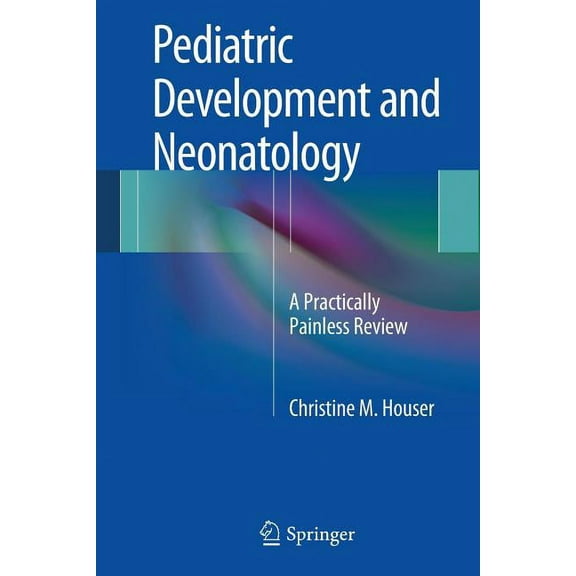 Pediatric Development and Neonatology: A Practically Painless Review, (Paperback)