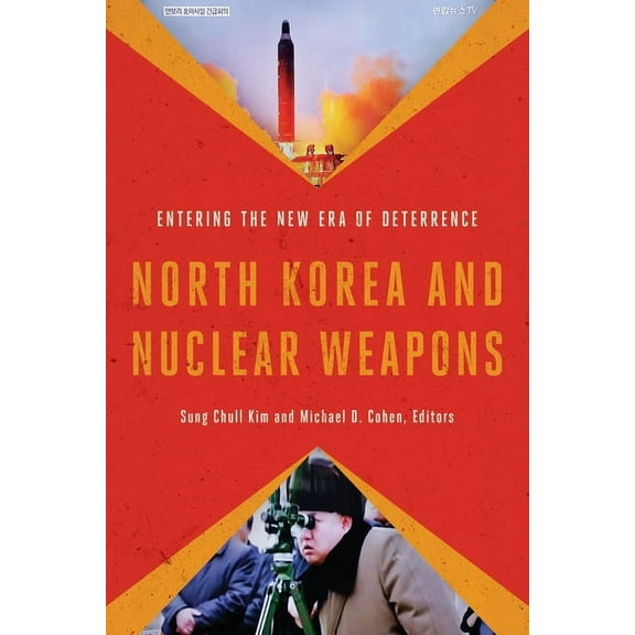 North Korea and Nuclear Weapons: Entering the New Era of Deterrence, (Hardcover)
