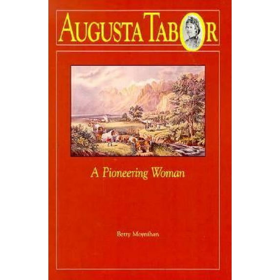 Pre-Owned Augusta Tabor: A Pioneering Woman (Paperback) 0917895231 9780917895234