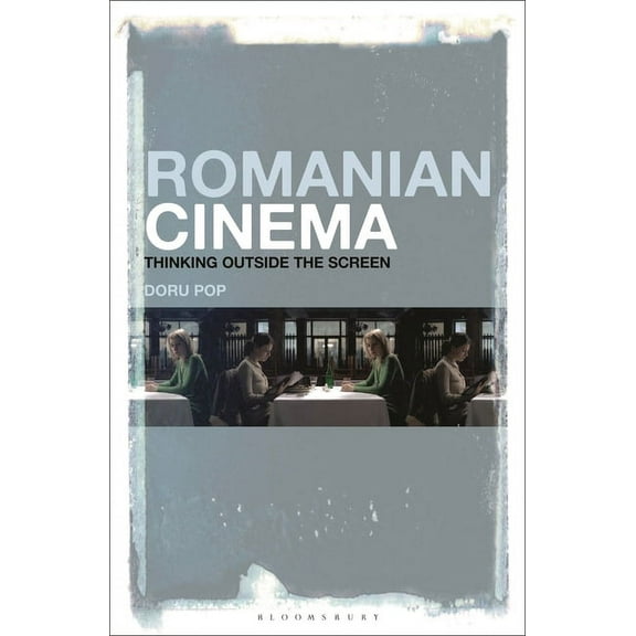 Romanian Cinema: Thinking Outside the Screen, (Paperback)