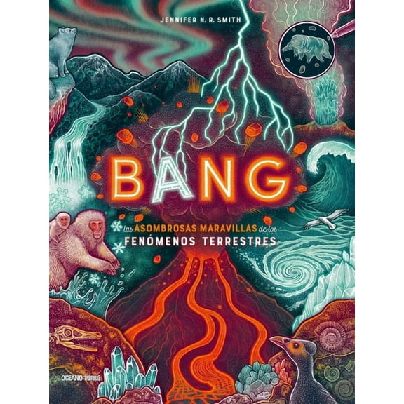 El Libro Océano De... Bang: Las Asombrosas Maravillas de Los Fenómenos Terrestres, (Hardcover)