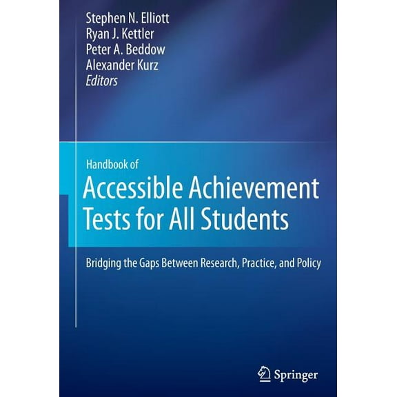 Handbook of Accessible Achievement Tests for All Students: Bridging the Gaps Between Research, Practice, and Policy, (Paperback)