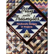 Play With Triangles: Patchwork Designs & Projects [Paperback - Used]