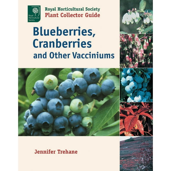Royal Horticultural Society Plant Collec Blueberries, Cranberries and Other Vacciniums, (Paperback)