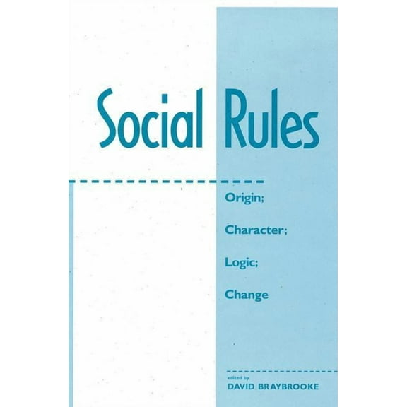 Social Rules: Origin; Character; Logic; Change, (Paperback)