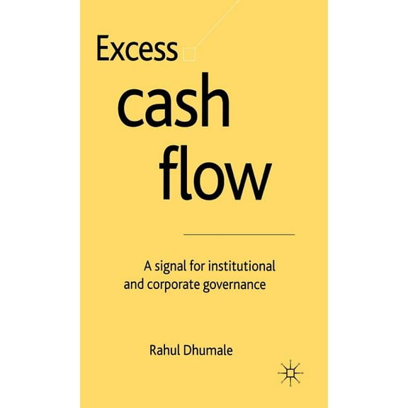 Excess Cash Flow: A Signal for Institutional and Corporate Governance, (Hardcover)