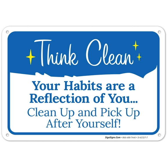 Your Habits Are A Reflection Of You Clean Up And Pick Up After Yourself Sign, (SI-62327)