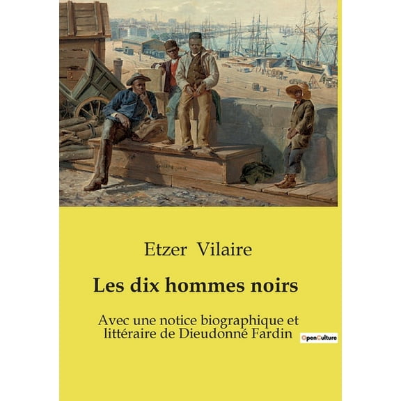 Les dix hommes noirs: Avec une notice biographique et littéraire de Dieudonné Fardin, (Paperback)
