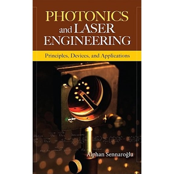 Pre-Owned Photonics and Laser Engineering: Principles, Devices, and Applications (Hardcover)