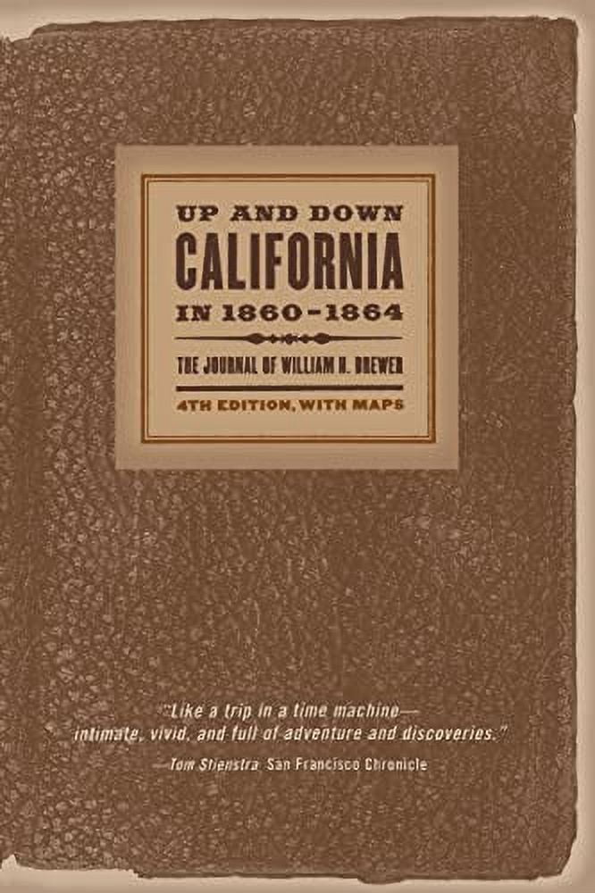 Up and Down California in 1860-1864: The Journal of William H. Brewer, (Paperback)