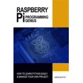 thumbnail image 1 of Pre-Owned Ultimate How to Guides: Raspberry Pi Programming Genius: How to Learn Python Easily & Manage Your Own Project (Paperback), 1 of 1