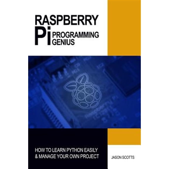 Pre-Owned Ultimate How to Guides: Raspberry Pi Programming Genius: How to Learn Python Easily & Manage Your Own Project (Paperback)