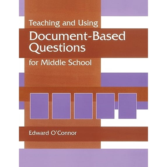Pre-Owned Teaching and Using Document-Based Questions for Middle School (Paperback) by Edward P O'Connor