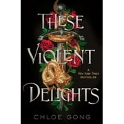These Violent Delights Duet: These Violent Delights (Series #1) (Hardcover)