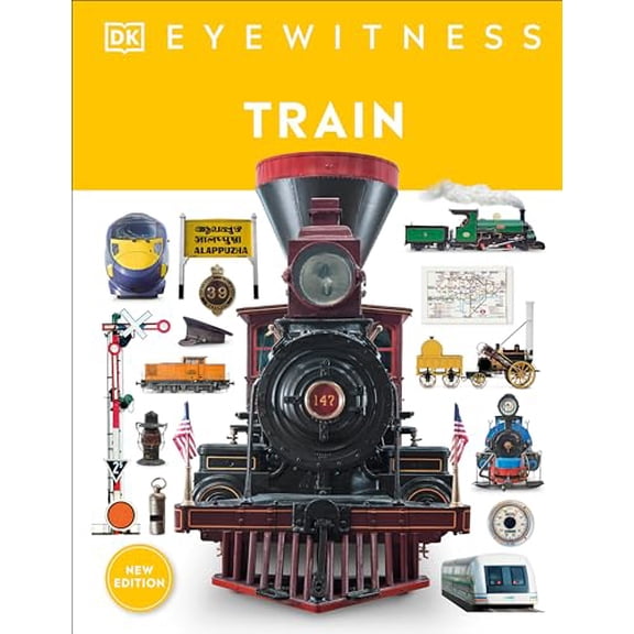 Pre-Owned Eyewitness Train: Discover the Story of the Railroads (DK Eyewitness) Hardcover