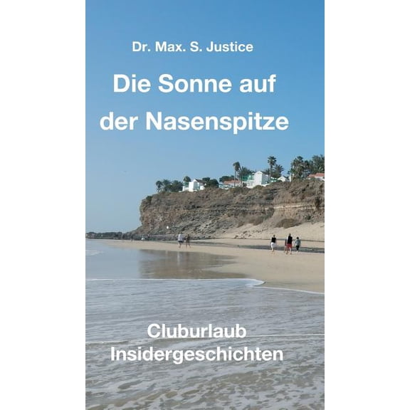 Die Sonne auf der Nasenspitze (Hardcover)