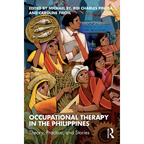 Occupational Therapy in the Philippines: Theory, Practice, and Stories, (Paperback)