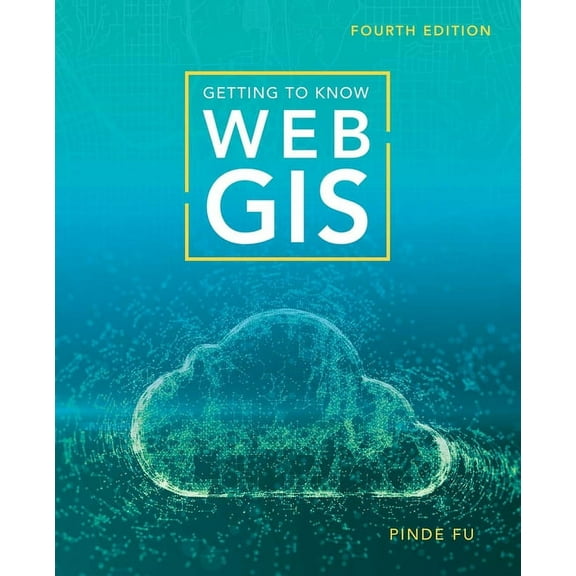 Getting to Know: Getting to Know Web GIS (4th ed.) (Paperback)