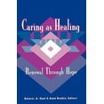 thumbnail image 1 of Pre-Owned Caring as Healing: Renewal Through Hope: . (Paperback) 088737607X 9780887376078, 1 of 1